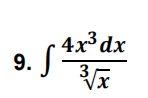 4x³ dx
9.
3
Vx
