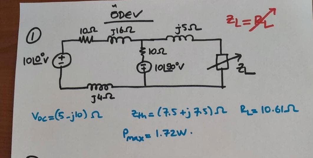 ODEV
J162
ellu
Voc=(5-jlo) s2
러시드 (7,5+j 75)h Ps 10.61
Pmax= 1.72w.
