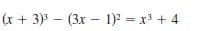 (r + 3) – (3x – 1)? = x + 4
