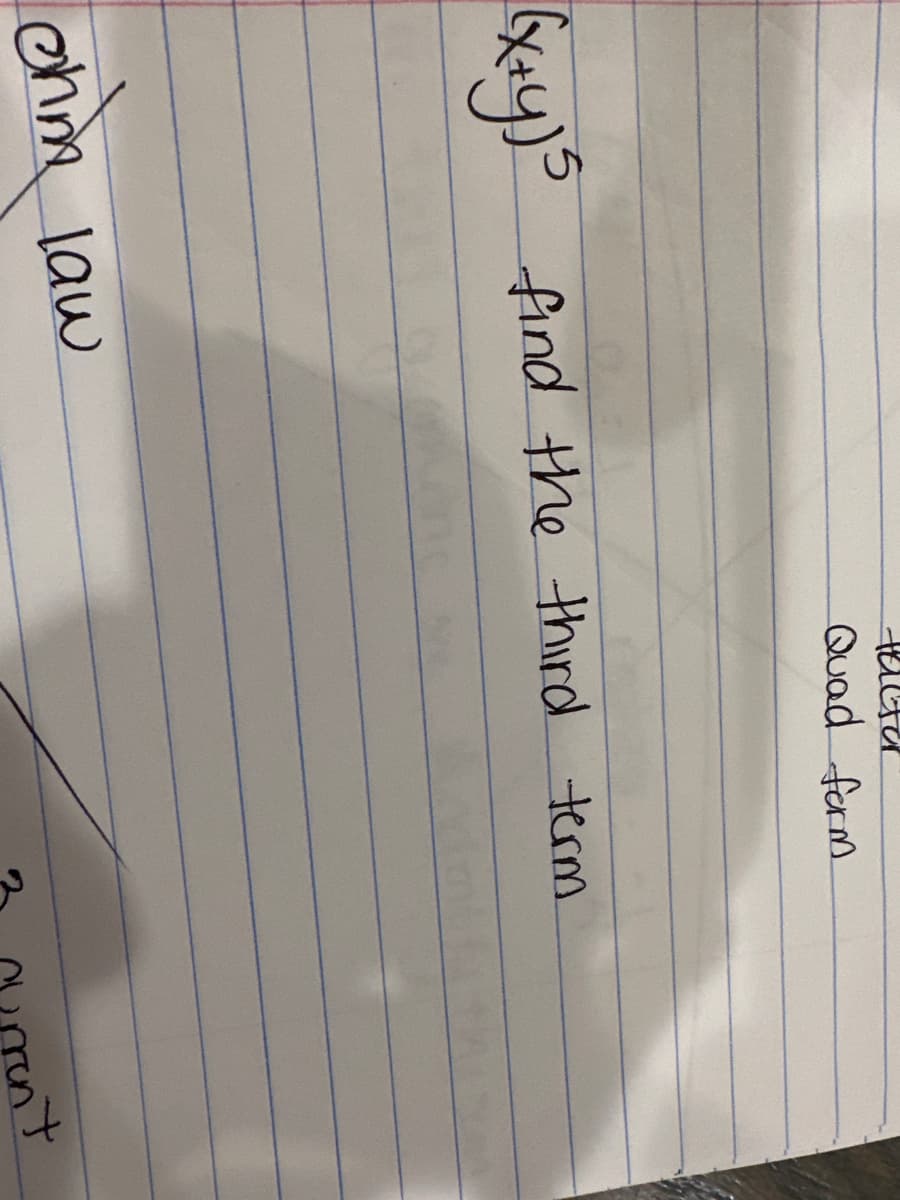 [(x+y)³
felter
Quad form.
find the third term.
ohm law
ren't