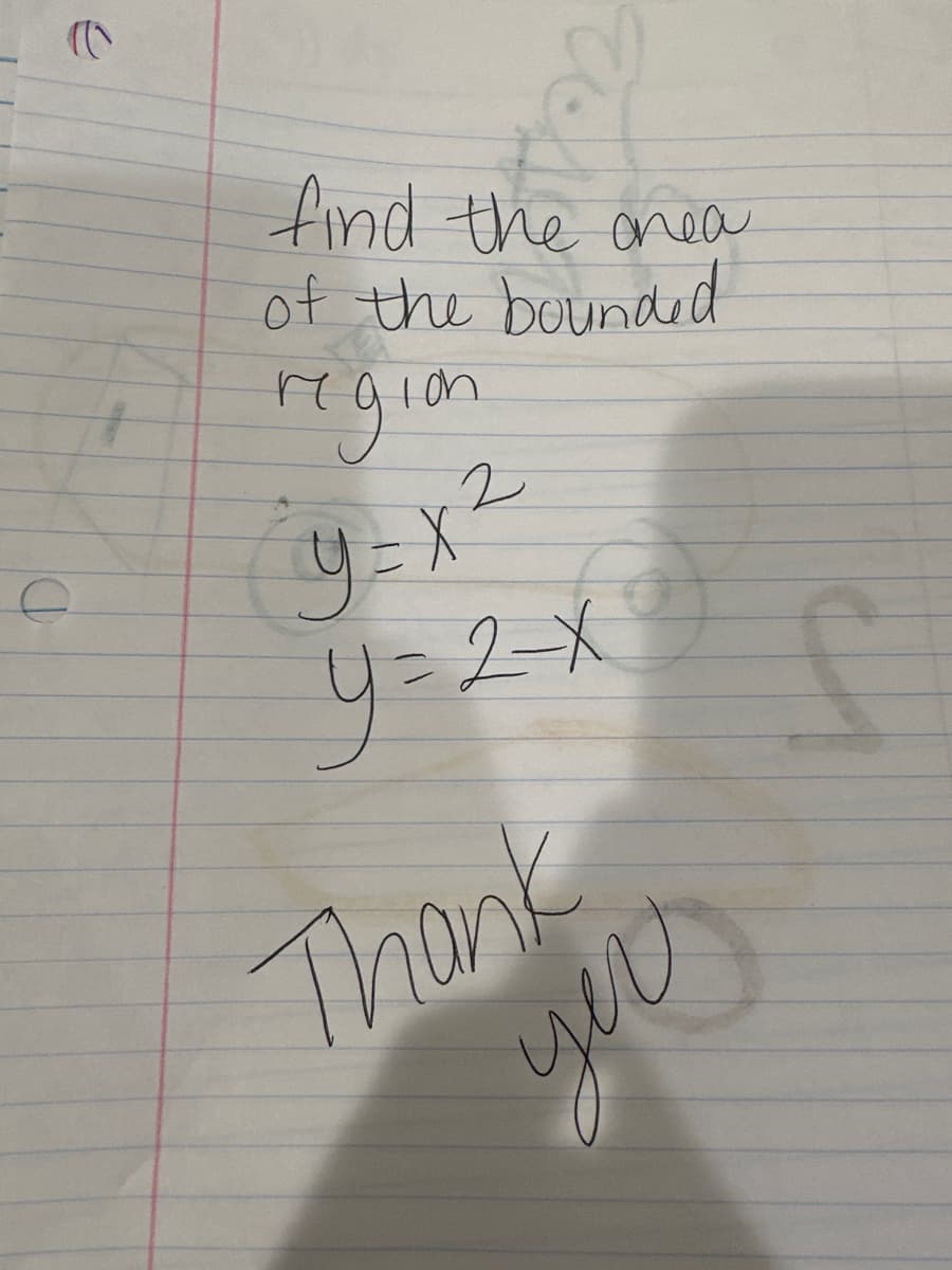 e
find the onea
of the bounded
region
2
y=x²
y=2-x²)
f
Thank
yeu
це