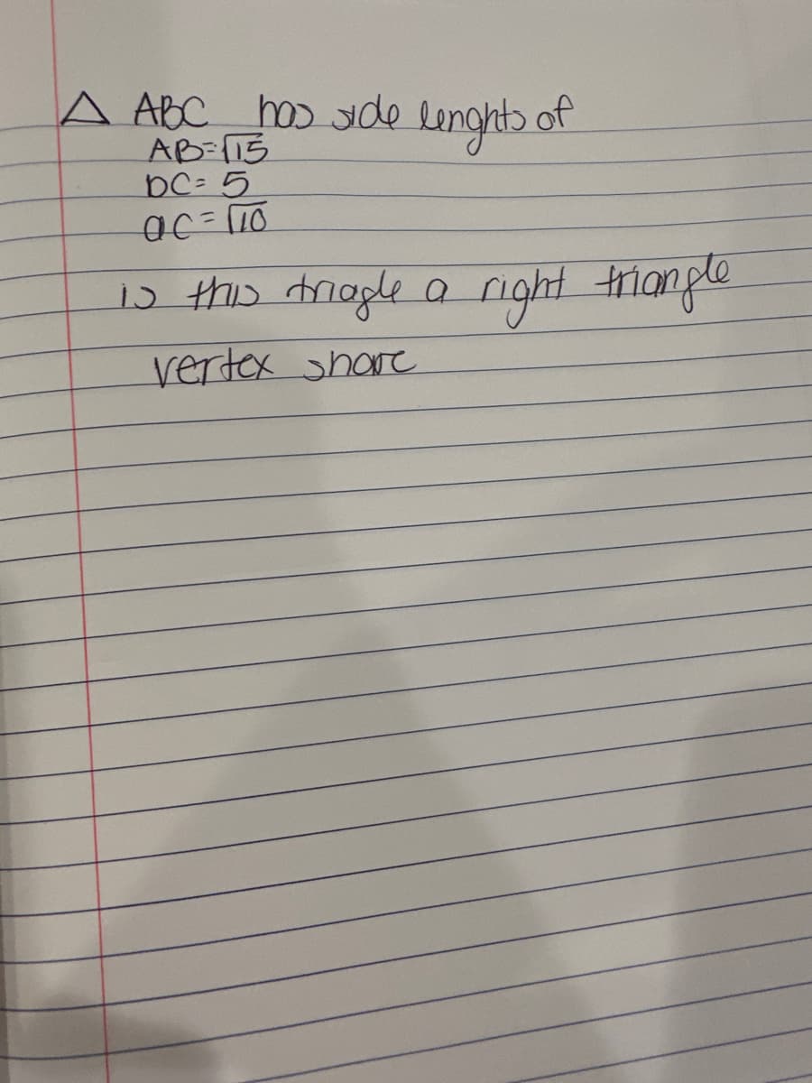 A ABC has side lenghts of
AB=113
bc= 5
ac=110
is this triagle a right triangle
vertex share