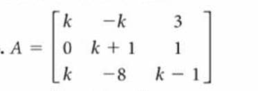 k
ーk
0 k+1
[k
. A =
1
-8
k - 1
