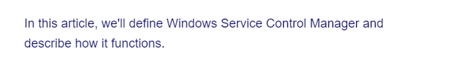 In this article, we'll define Windows Service Control Manager and
describe how it functions.