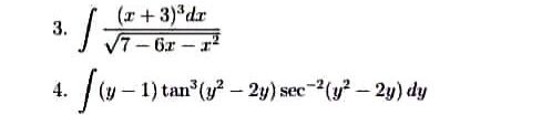 (r +3) dr
3.
V7- 6r
4.
(y-1) tan (y?- 2y) sec-2(y? - 2y) dy
