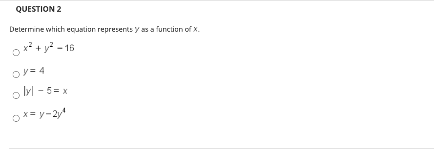 Determine which equation represents y as a function of X.
