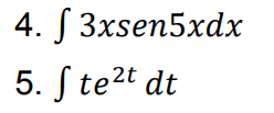 4. S 3xsen5xdx
5. S te2t dt
