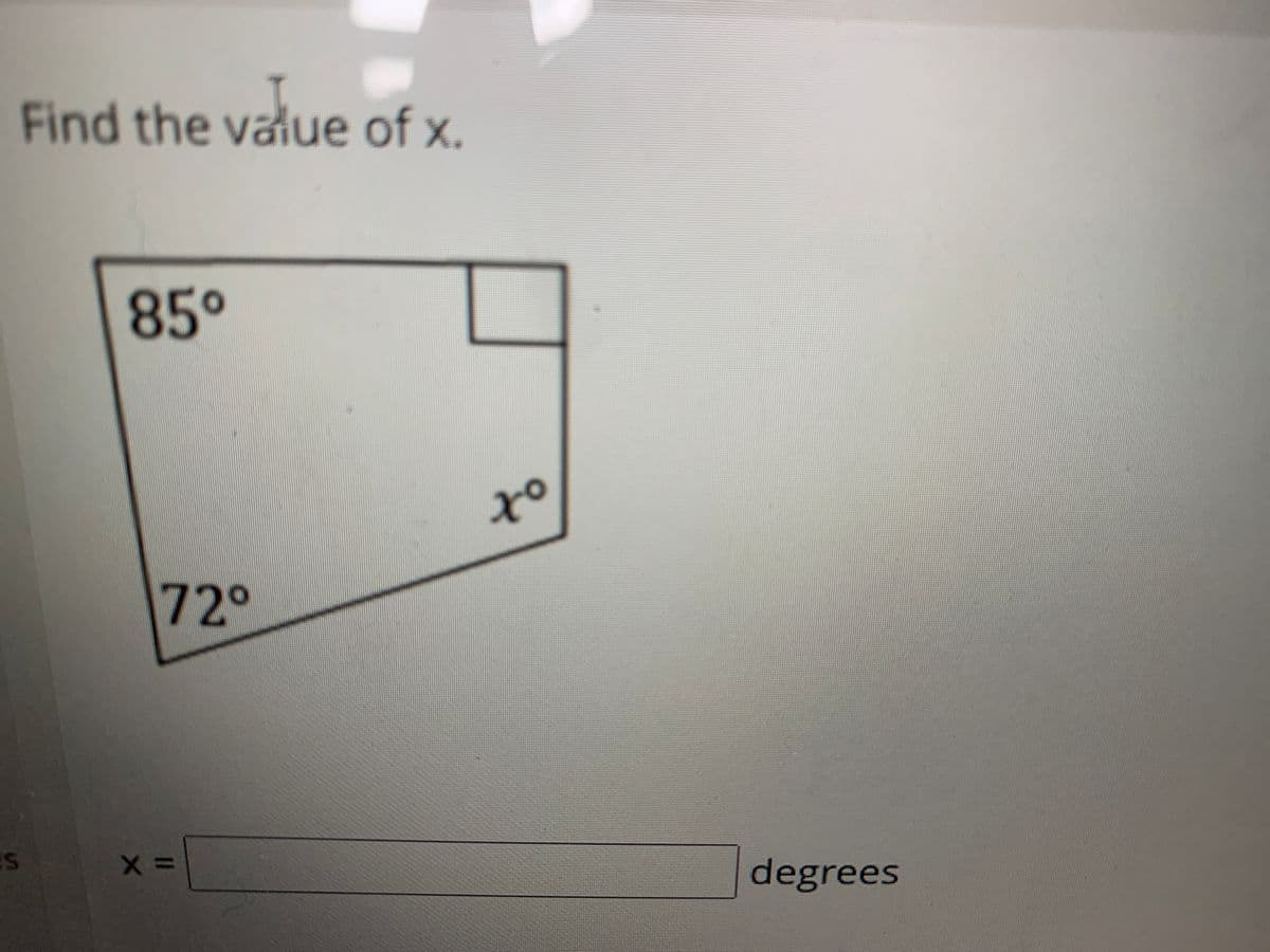 Find the value of x.
85°
72°
degrees
to
