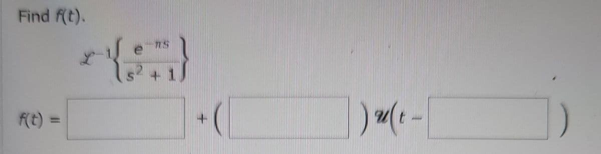 Find f(t).
f(t) =
715
|) 2(t-