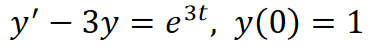 y' - Зу %3D езt, у(0) — 1
езt, y (0)
