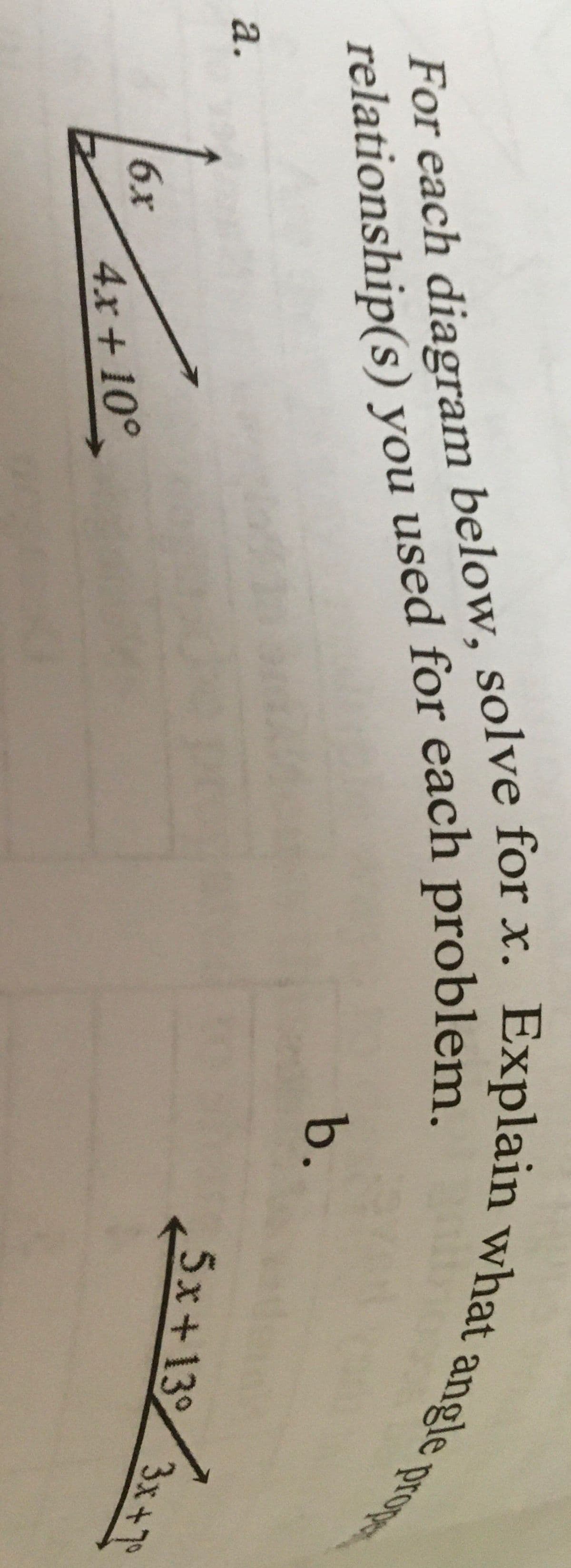 relationship(s) you used for each problem
b.
proper
For each diagram below, solve for x.
5x+13/3x+7°
а.
6x
4x + 10°
