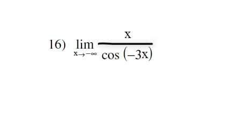 16) lim
X
cos (-3x)
X-COS