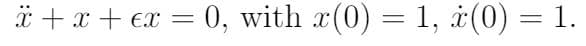 * + x + ex = 0, with x(0) = 1, i(0) = 1.
