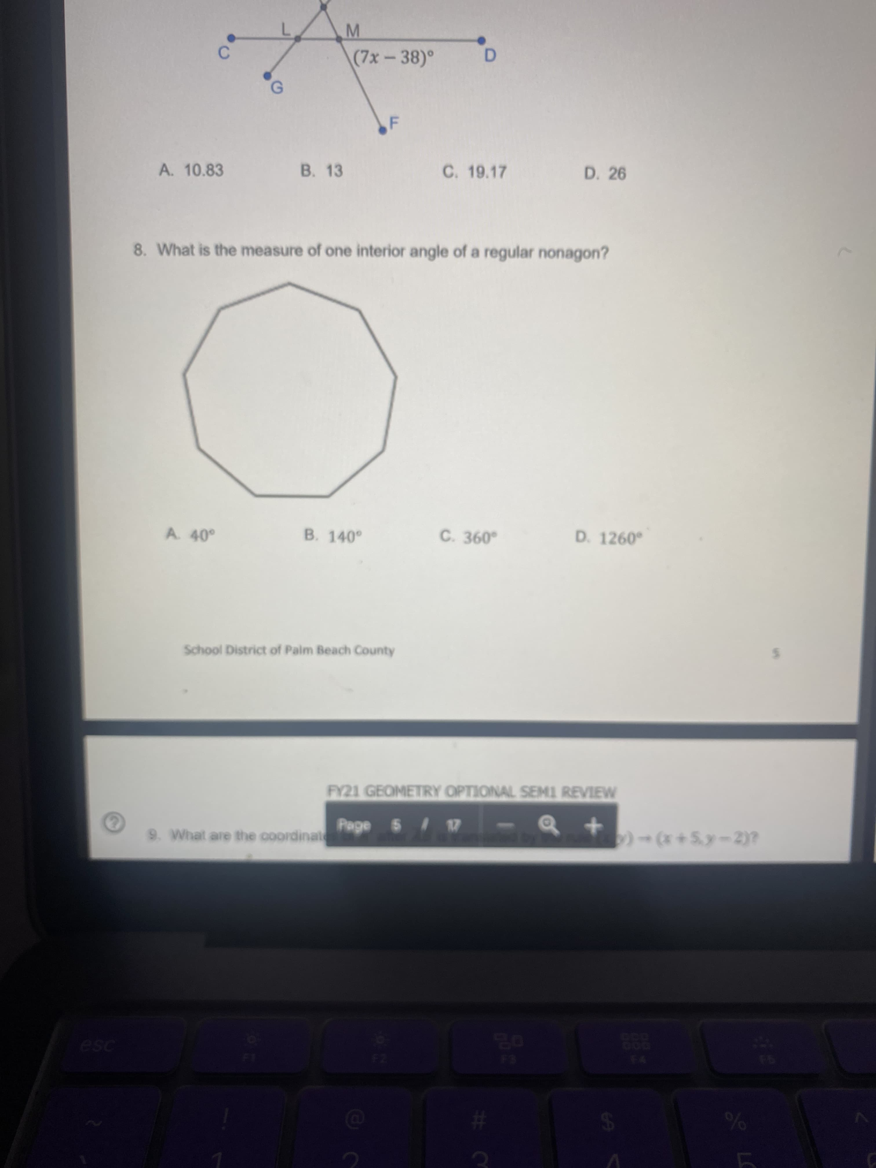 8. What is the measure of one interior angle of a regular nonagon?
C. 360
D. 1260
A. 40°
B. 140°
