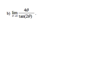 40
0-⁰ tan(20)
b) lim