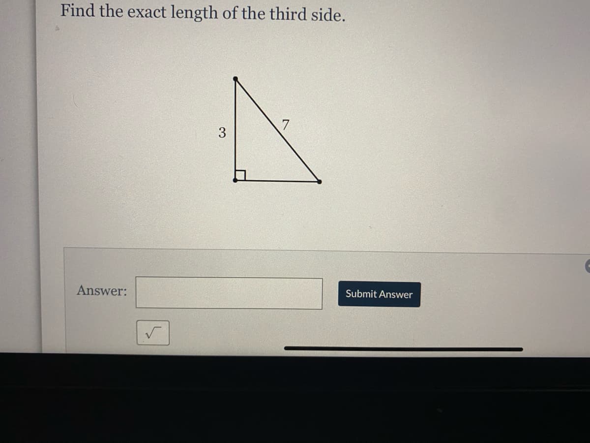 Find the exact length of the third side.
7
Answer:
Submit Answer
3.
