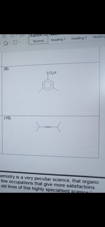 Heading 2
Heading
Normal
Heading 1
(9)
SO,H
(10)
emistry is a very peculiar science, that organic
few occupations that give more satisfactions
old lines of this highly specialised science"
