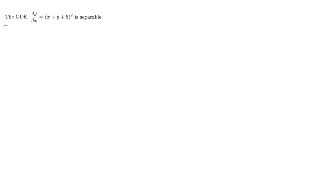 dy
(x + y + 5)² is separable.
d.x
The ODE
