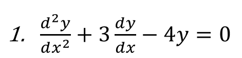 1.
d²y
dx²
3d - 4y = 0
dx
+ dy