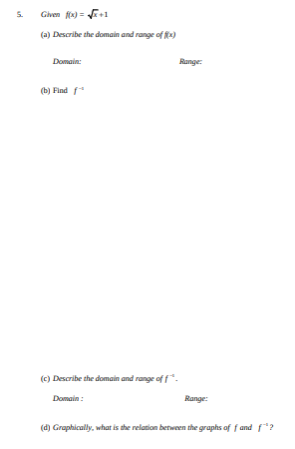 Given = 1
(2) Describe the domain and range of f
Domain:
Runge
(b) Find f
(C) Describe the domain and range off.
Domain:
Range
