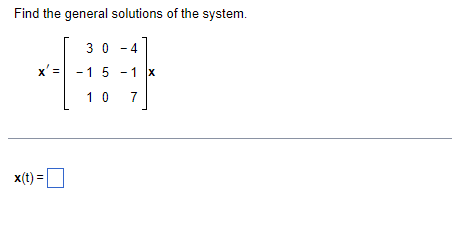 **Find the general solutions of the system.**

\[
x' = \begin{bmatrix} 
3 & 0 & -4 \\
-1 & 5 & -1 \\
1 & 0 & 7 
\end{bmatrix} x
\]

---

**Solution**:

The system of differential equations is represented as:

\[ x' = \mathbf{A} x \]

where, 
\[ \mathbf{A} = \begin{bmatrix} 
3 & 0 & -4 \\
-1 & 5 & -1 \\
1 & 0 & 7 
\end{bmatrix} \]

Finding the general solution involves solving the eigenvalue problem for matrix \(\mathbf{A}\). 

First, find the eigenvalues \(\lambda\) by solving the characteristic equation:

\[ \text{det}(\mathbf{A} - \lambda \mathbf{I}) = 0 \]

Once the eigenvalues are obtained, find the corresponding eigenvectors. Finally, combine the eigenvalues and eigenvectors to form the general solution:

\[ x(t) = c_1 e^{\lambda_1 t} v_1 + c_2 e^{\lambda_2 t} v_2 + c_3 e^{\lambda_3 t} v_3 \]

where \(c_1, c_2, c_3\) are constants determined by initial conditions, and \(v_1, v_2, v_3\) are the eigenvectors corresponding to the eigenvalues \(\lambda_1, \lambda_2, \lambda_3\). 

This process involves linear algebra techniques and solving differential equations. The exact form of the general solution will require these steps to be carried out explicitly.