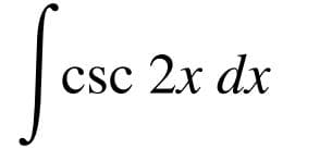 csc 2x dx
