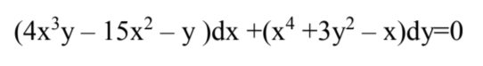 (4x³y – 15x² – y )dx +(x* +3y² – x)dy=0
-
