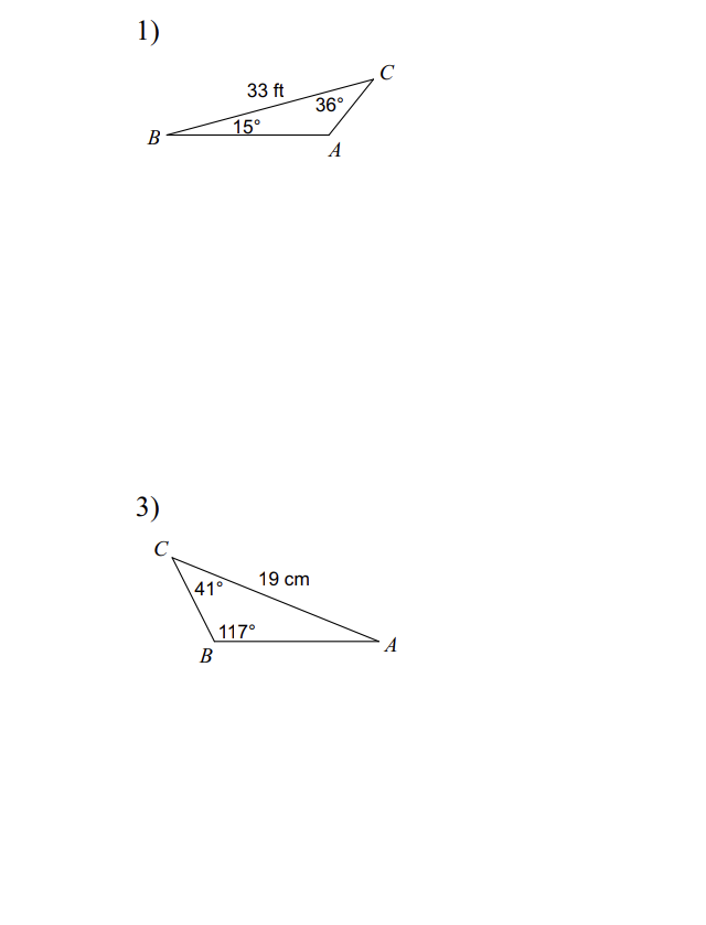 1)
C
33 ft
36°
15°
В
A
3)
C
19 сm
41°
117°
A
В
