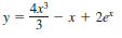 4x
– x + 2e*
y =
