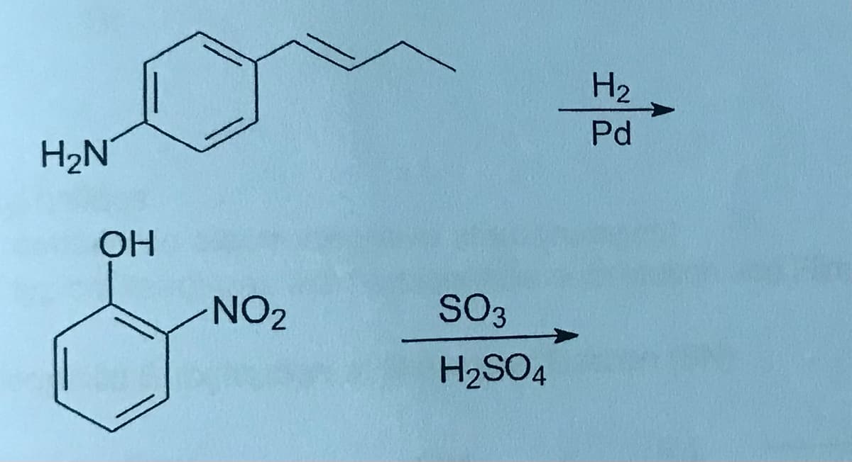 H2
Pd
H2N
ОН
NO2
SO3
H2SO4
