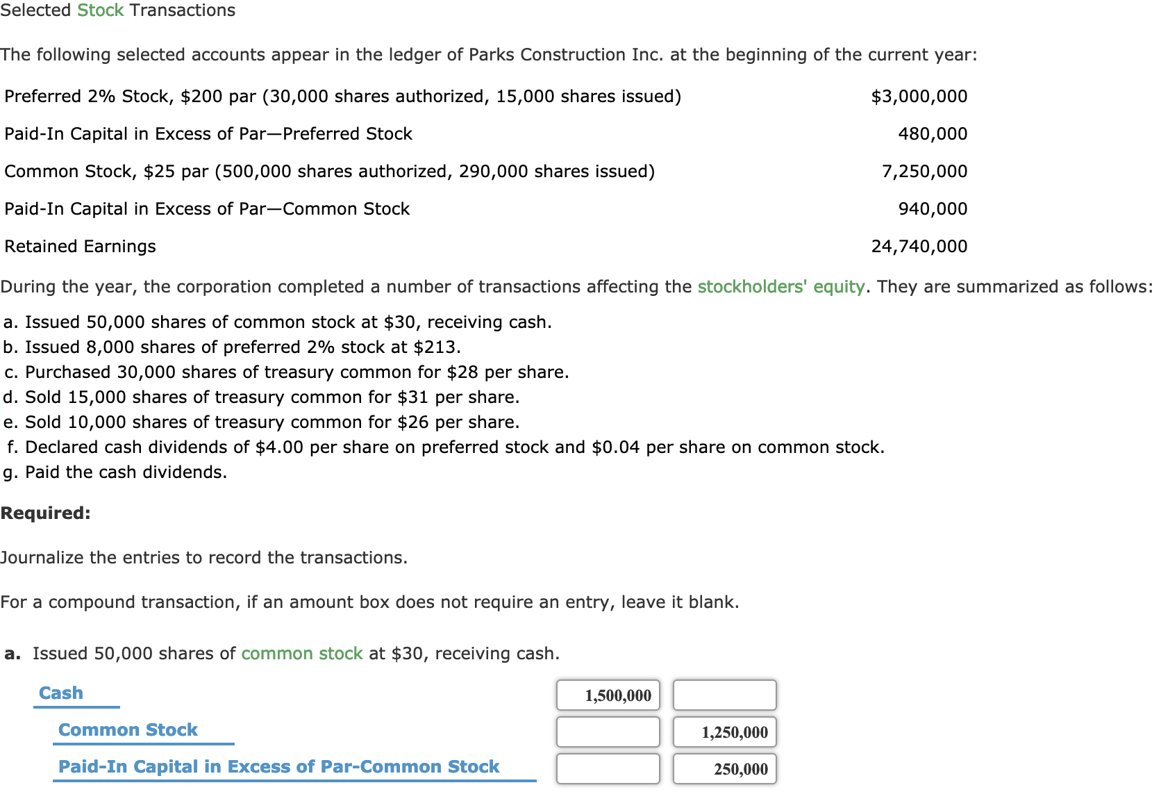 Selected Stock Transactions
The following selected accounts appear in the ledger of Parks Construction Inc. at the beginning of the current year:
