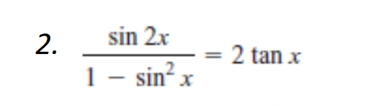 2.
sin 2x
1 - sin² x
2 tan x