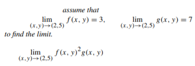 assume that
lim
(х,у) --(2,5)
to find the limit.
lim 8(x, y) =7
(х.у) -> (2,5)
f(x, y) = 3,
lim f(x, yg(x, y)
(х. у) - (2.5)
