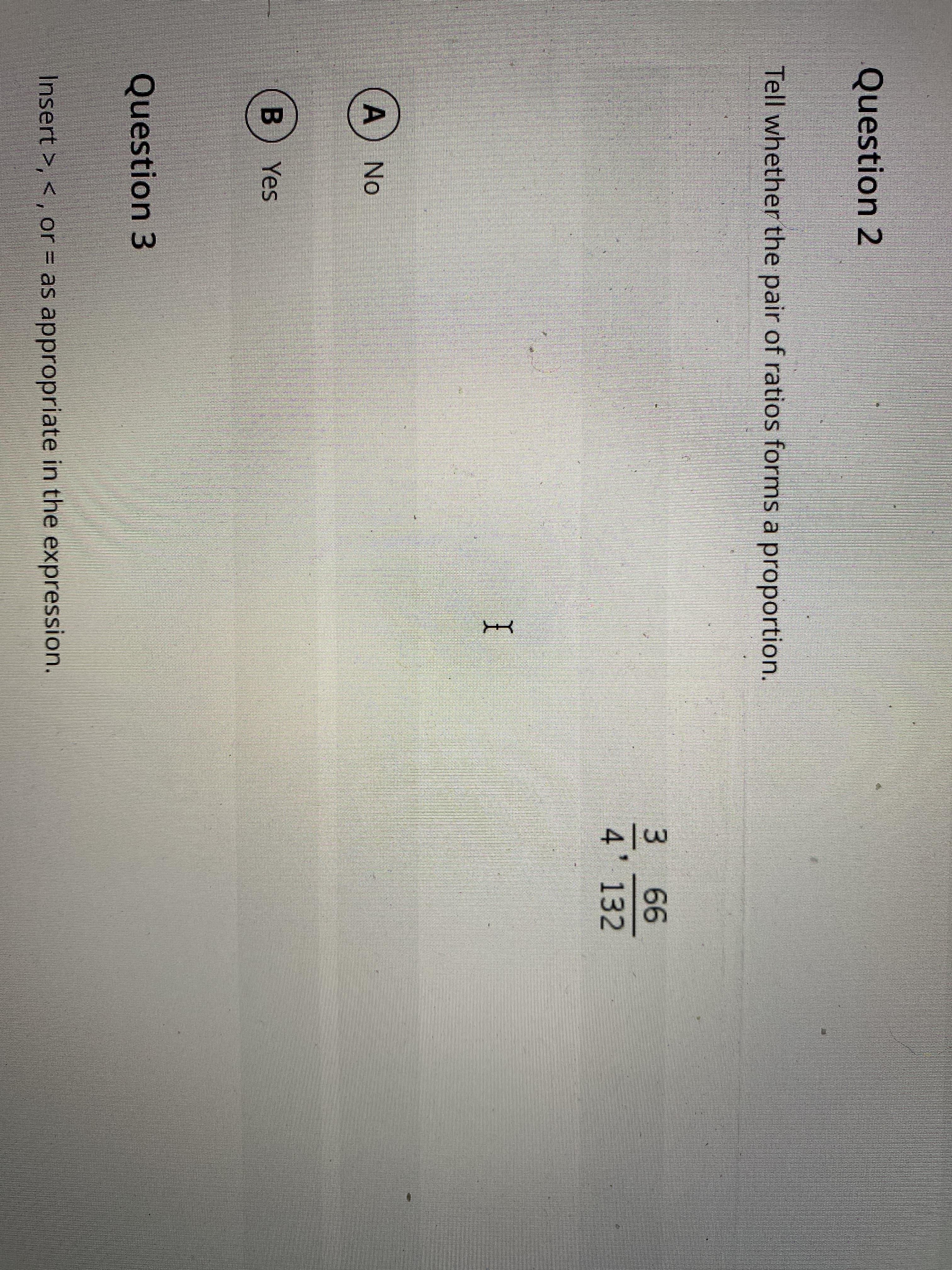 whether the pair of ratios forms a proportion.
