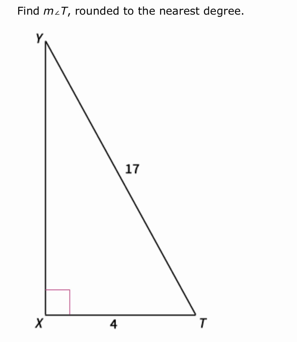 Find m T, rounded to the nearest degree.
Y.
17
4
