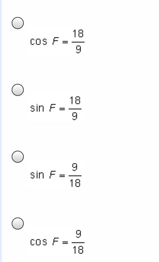 18
cos F
18
sin F
9
sin F =
18
9.
cos F
18
