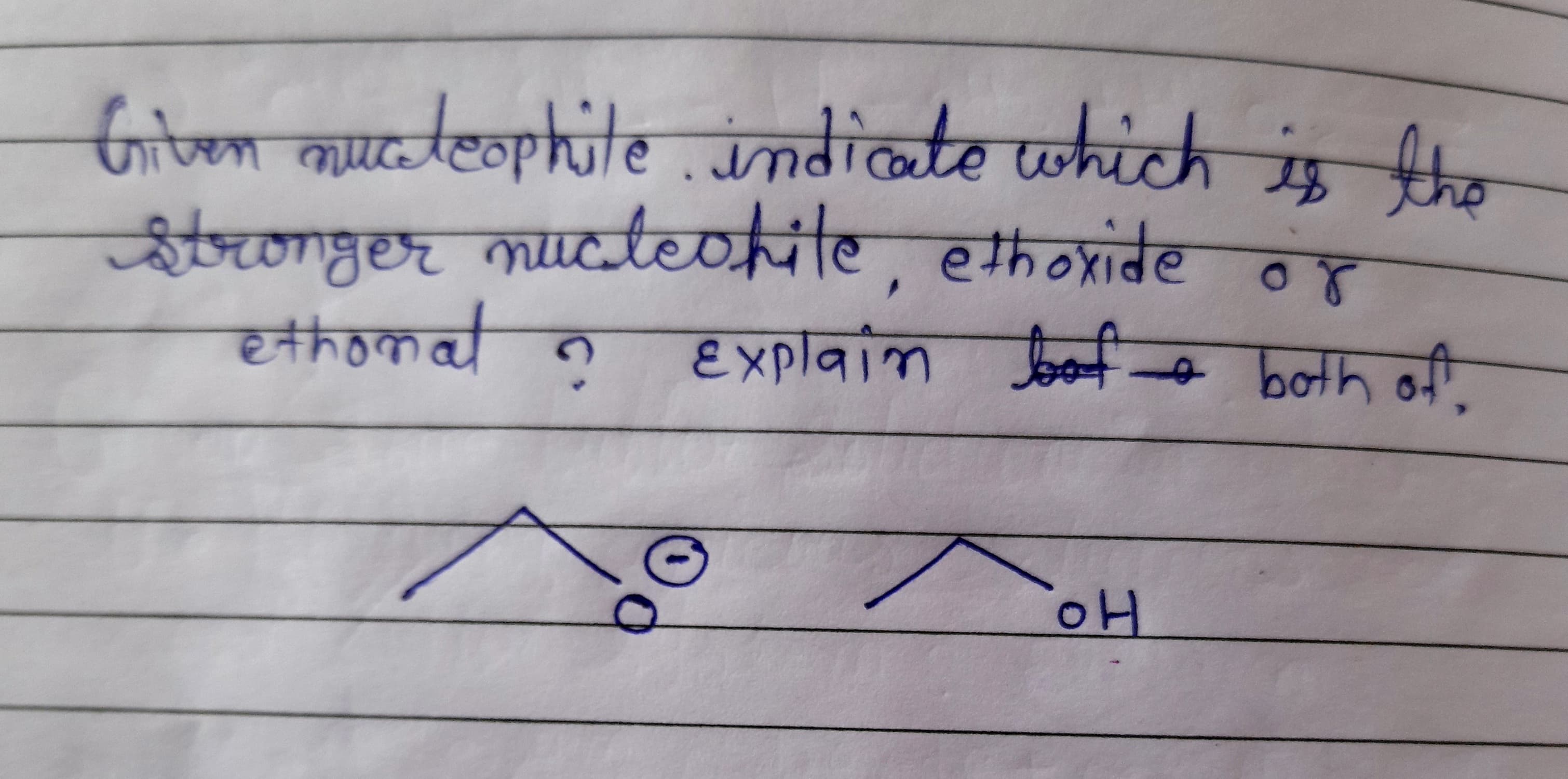 Giten queteophite .indicate which is tho
Stronger mucteoite, ethoxide of
Explain Joot e both of.
20
ethomat
LEGT
