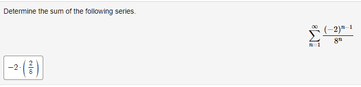 Determine the sum of the following series.
-2-
(-2)¹-1
8n
