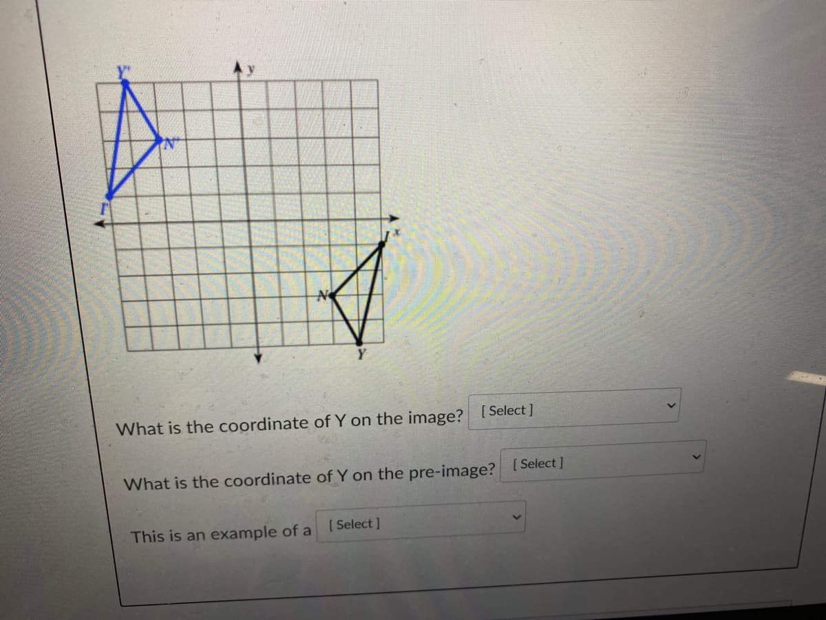 What is the coordinate of Y on the image?
[ Select ]
What is the coordinate of Y on the pre-image? [Select]
This is an example of a
[ Select ]
