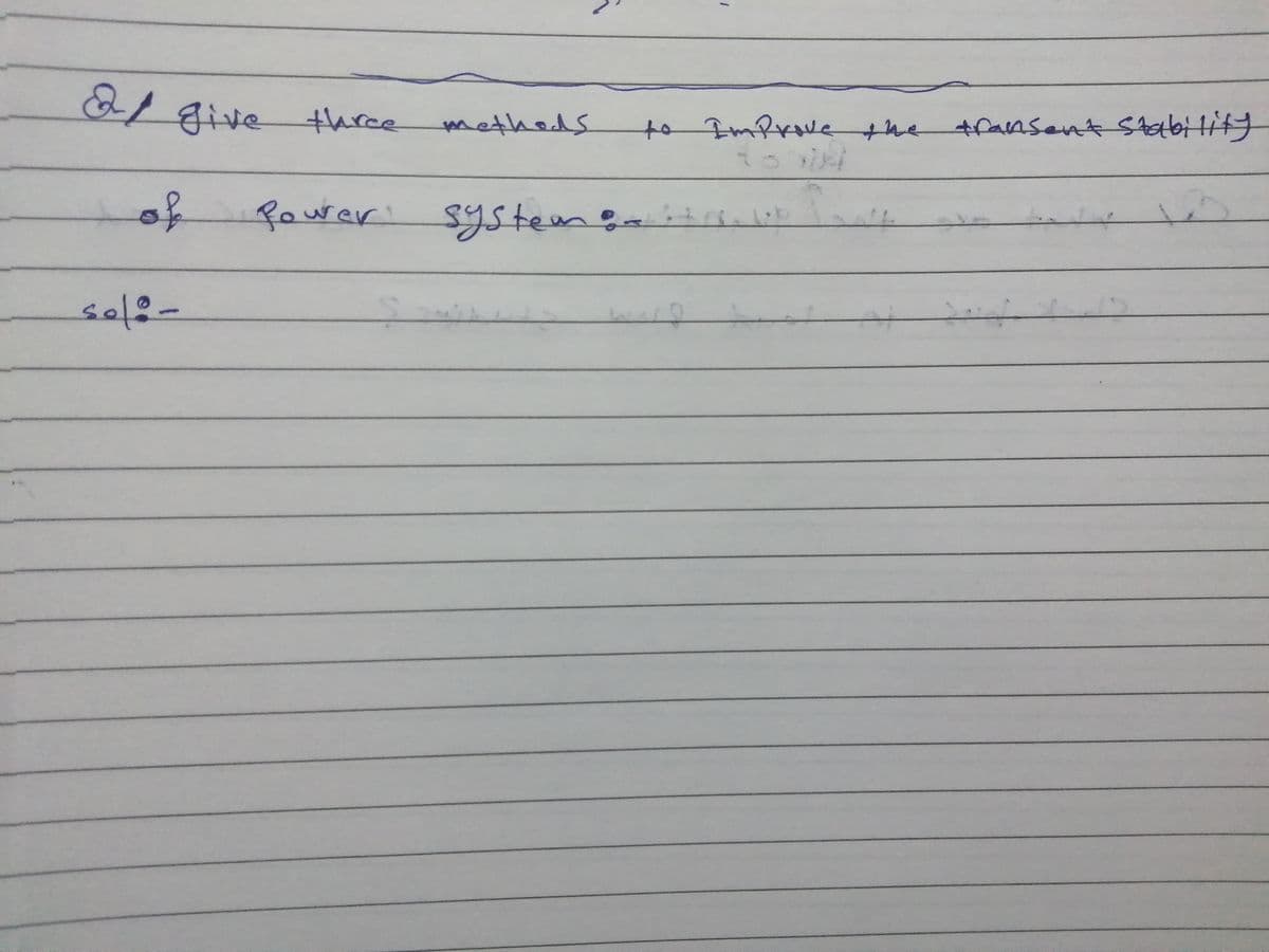 2/ give three
methels
to Improe the
transent Ststbi lit
of
fourer' syS tem g-
sol:-
