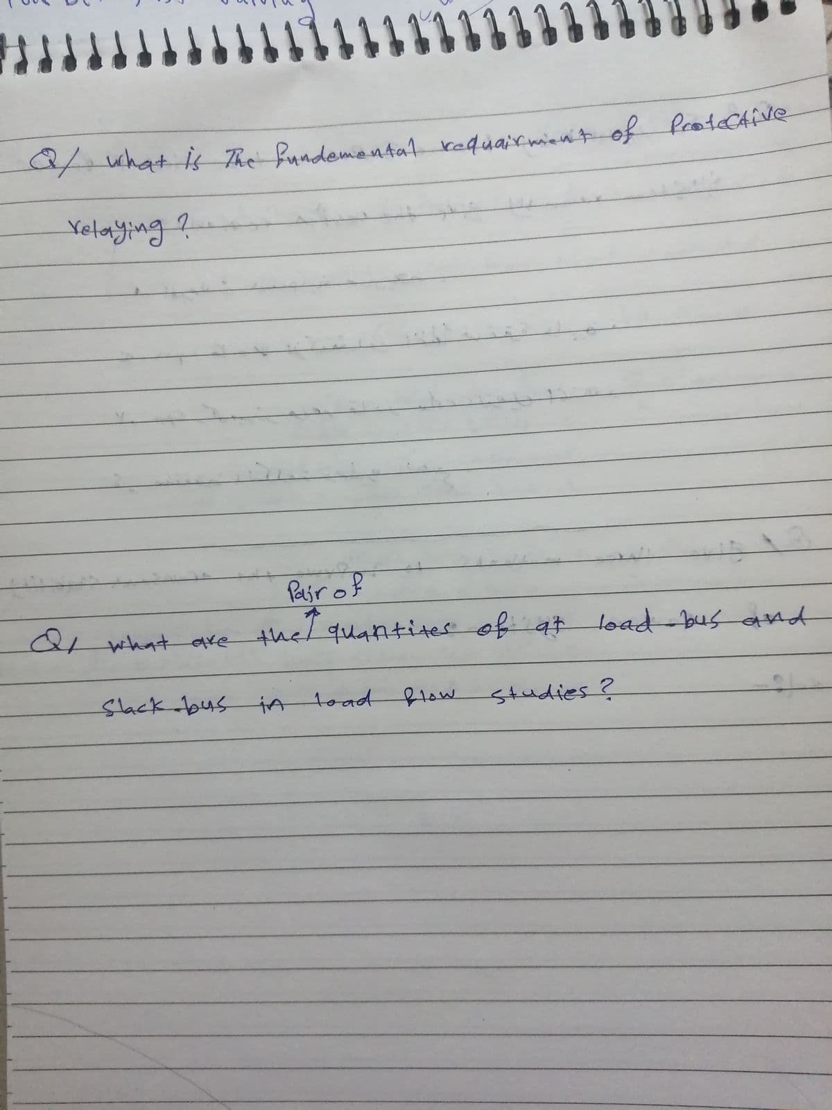 frotecAive
what is The Bundementat requairmien't of
Velaying
Pair of
the/ quantiter of at
Qr what are
load-busand
Slack- bus
in
toad
2low
studies?
