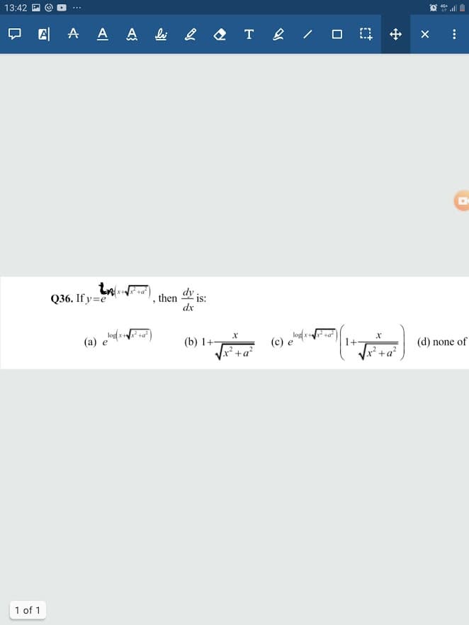 dy is:
then
Q36. If y=e
dx
log x a
(c) e
(d) none o:
log +
(a) e
(b) 1+-
x+a
1+
x² +a²
