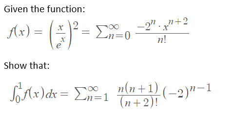 Given the function:
Ax) =
2
En=0
-2". n+2
n!
Show that:
n(n+1) (–2)"-1
GAx)dx = En=1 (n+2)!
