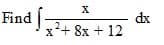 dx
Find + 8x + 12
