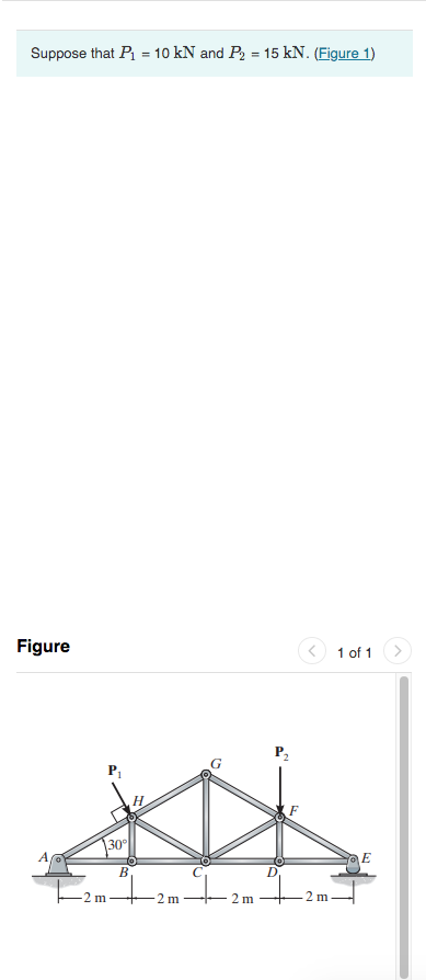 Suppose that P = 10 kN and P2 = 15 kN. (Figure 1)
Figure
1 of 1
P2
30
E
D
-2 m
2 m
2 m
2.
