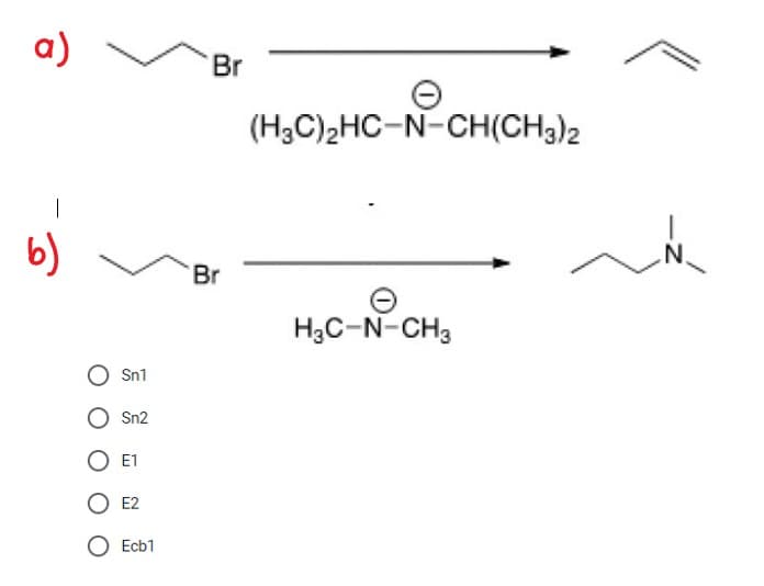 a)
b)
Sn1
Sn2
O E1
O E2
O Ecb1
Br
Br
(H3C)₂HC-N-CH(CH3)2
H₂C-N-CH3
N.