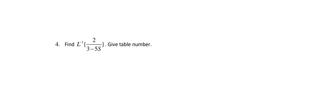 4. Find L'{35S
2
}. Give table number.
