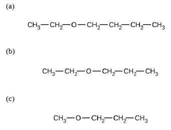 (а)
CH;-CH,-0-CH,-CH,-CH,-CH3
(b)
CH;-CH,-0-CH,–CH,–CH3
(с)
CH;-0-CH,-CH,-CH3
