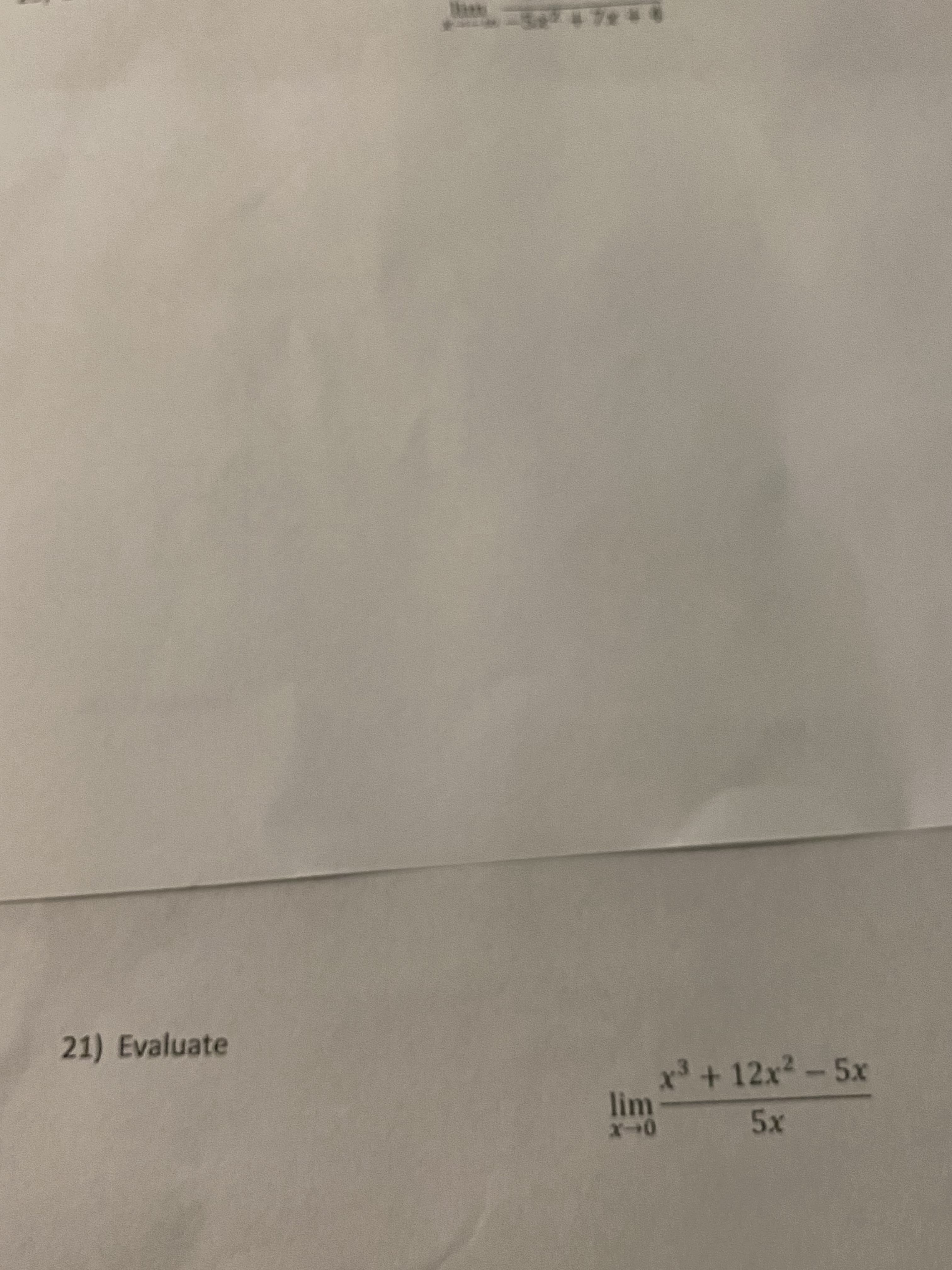 21) Evaluate
x +12x2-5x
lim
5x
