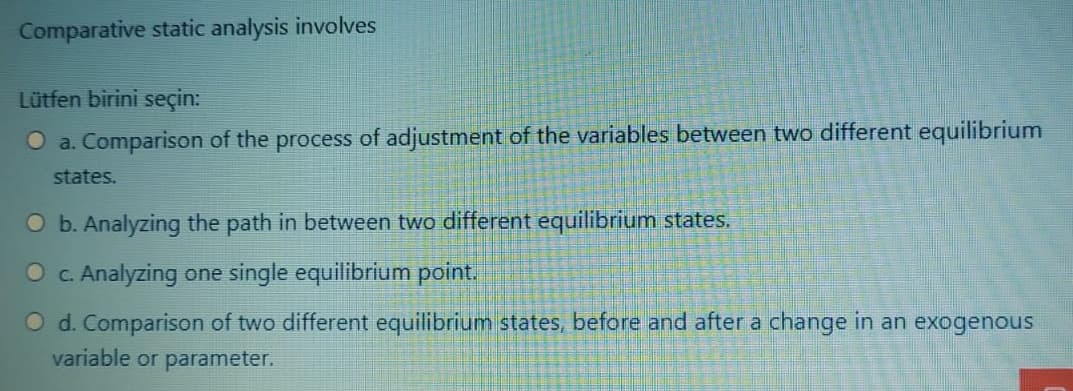 Comparative static analysis involves
